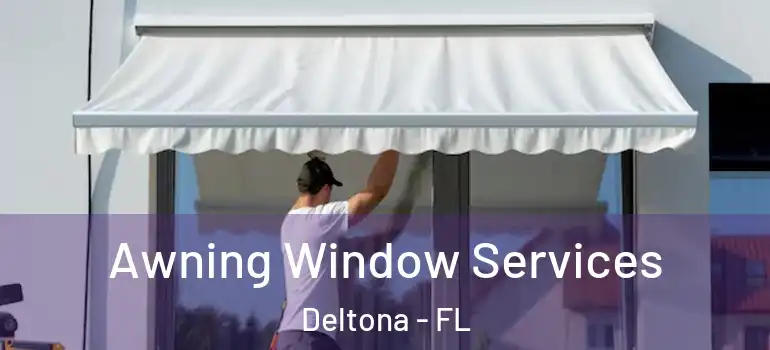 Awning Window Services Deltona - FL