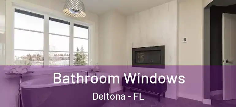 Bathroom Windows Deltona - FL