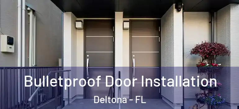 Bulletproof Door Installation Deltona - FL