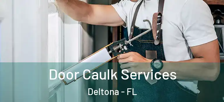 Door Caulk Services Deltona - FL