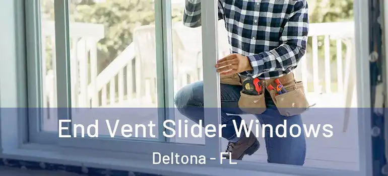 End Vent Slider Windows Deltona - FL