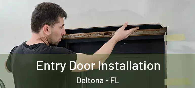 Entry Door Installation Deltona - FL