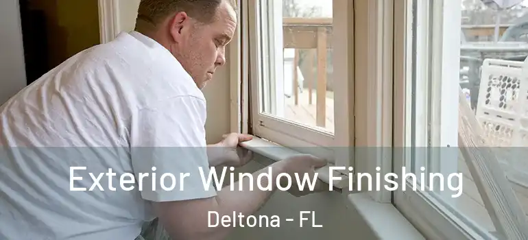 Exterior Window Finishing Deltona - FL