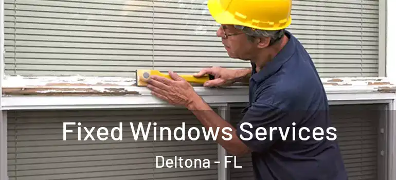 Fixed Windows Services Deltona - FL
