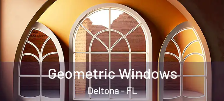 Geometric Windows Deltona - FL