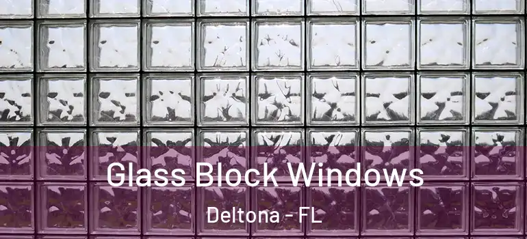 Glass Block Windows Deltona - FL