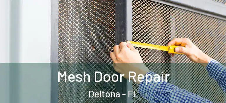 Mesh Door Repair Deltona - FL