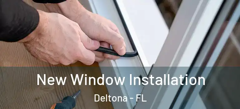 New Window Installation Deltona - FL