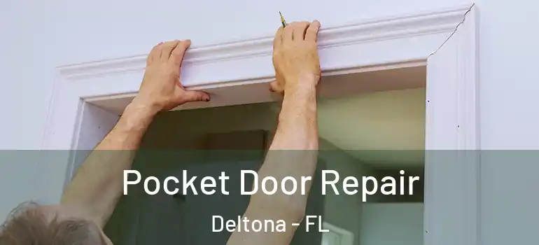 Pocket Door Repair Deltona - FL