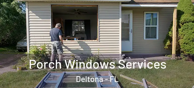 Porch Windows Services Deltona - FL