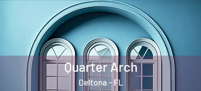 Quarter Arch Deltona - FL