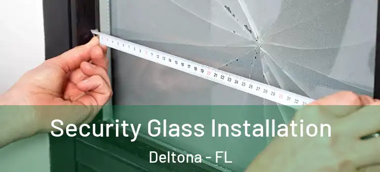 Security Glass Installation Deltona - FL