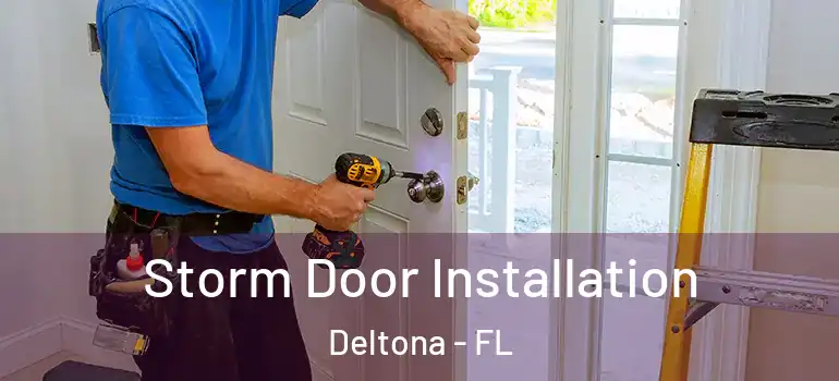 Storm Door Installation Deltona - FL