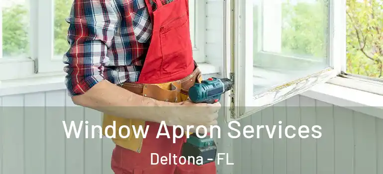 Window Apron Services Deltona - FL