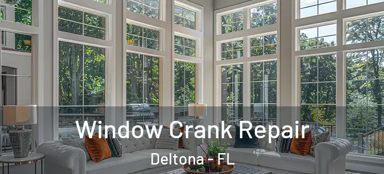 Window Crank Repair Deltona - FL