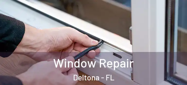 Window Repair Deltona - FL
