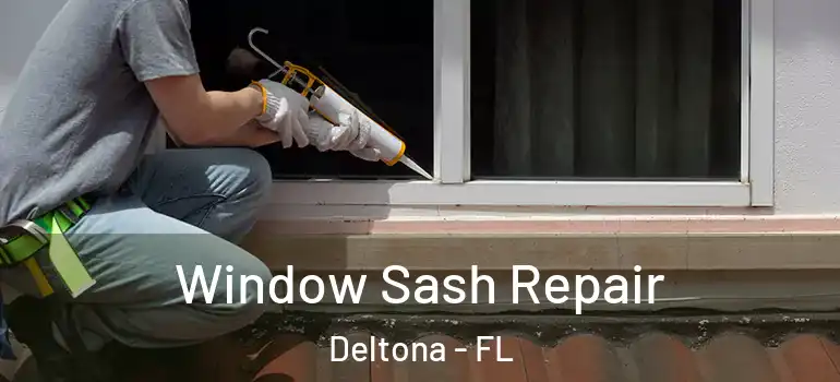Window Sash Repair Deltona - FL