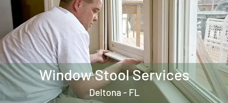 Window Stool Services Deltona - FL