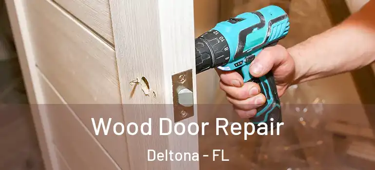 Wood Door Repair Deltona - FL